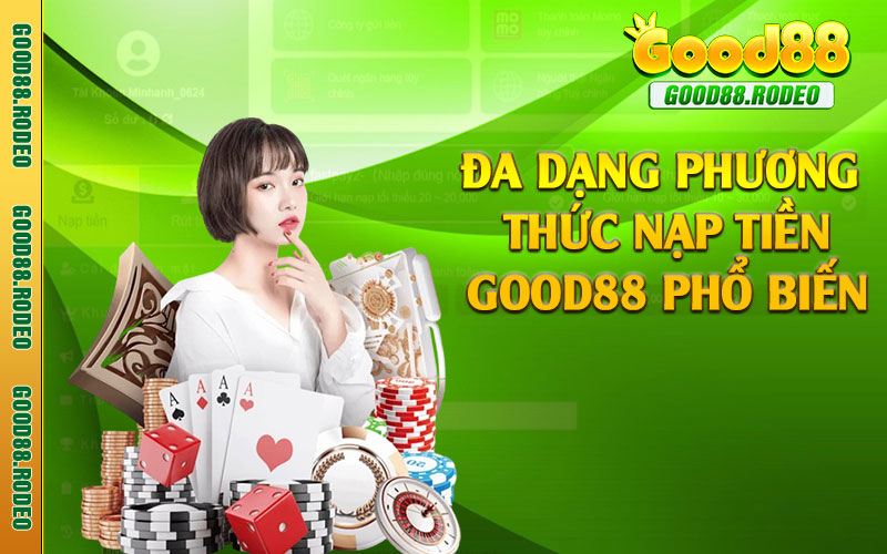 Đa dạng phương thức nạp tiền Good88 phổ biến