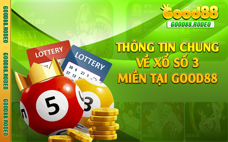 Thông tin chung về xổ số 3 miền tại Good88